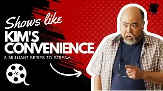 Shows Like KIM'S CONVENIENCE - 7 Hilarious Series To Stream