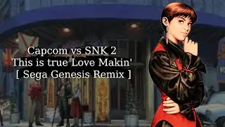 Capcom vs SNK 2 - This is true Love Makin' [ Sega Genesis Remix ]