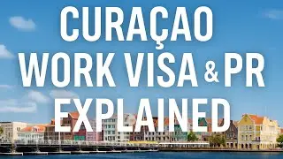 Cura&ccedil;ao Work Visa & PR Explained | Life-Changing Opportunity