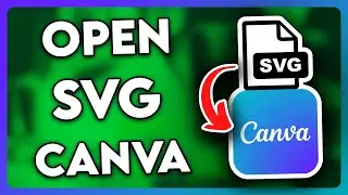 How to Open SVG File in Canva (2025)