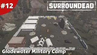 New POI Gladewater Military Camp & Abandoned Convoy Event - SurrounDead - #12 - Gameplay