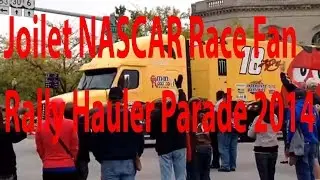 Joliet NASCAR Race Fan Rally Hauler Parade 2014