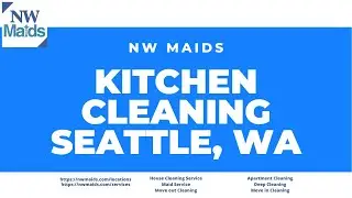 NW Maids House Cleaning Service - Kitchen Cleaning Seattle, WA nwmaids.com/locations/seattle