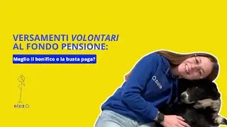 Versamenti volontari al fondo pensione: meglio il bonifico o la busta paga