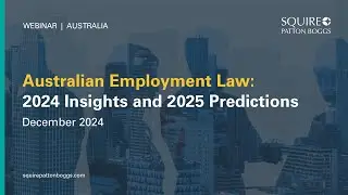 Webinar Recording: Australian Employment Law - 2024 Insights and 2025 Predictions