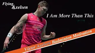 Viktor Axelsen Badminton Motivation