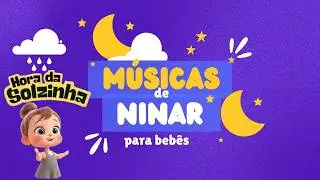 🎵Músicas de Ninar | Compilado Relaxante #horadasolzinha #horadedormir #músicadeninar #músicainfantil