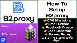 How To Setup B2proxy | High-speed proxies with HTTPS/SOCKS5 | CPA Marketing & Survey IP