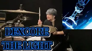 THE LIGHT - DEXCORE - 《Drumcover》