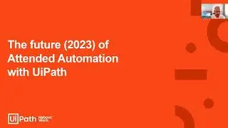 1. The future (2023) of developing Attended Automation with UiPath