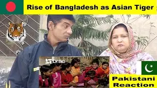 Rise of Bangladesh as Asian Tiger pakistani reaction