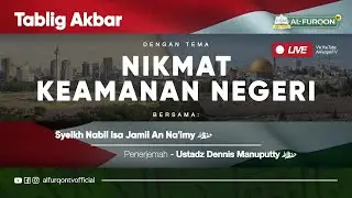 TABLIGH AKBAR | NIKMAT KEAMANAN NEGERI | Syeikh Nabil Isa Jamil An-na'imy