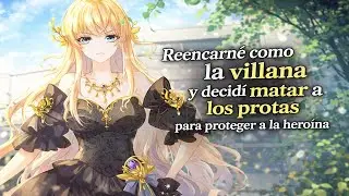 Reencarné como la villana y decidí matar a los protas para proteger a la heroína | Resumen Manhwa