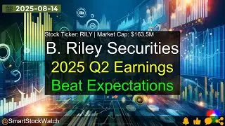 B. Riley Securities (RILY|$163.5M) - 2025 Q2 Earnings Analysis