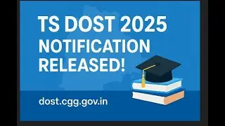 TS DOST 2025 Notification Date | Telangana Degree Admissions Full Details
