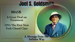 Joel Goldsmith: The Truth About God's Power ~ Revolutionary Spiritual Healing Principles ~ 0045B