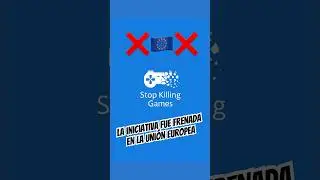 STOP KILLING GAMES se vio FRENADA en lo absoluto en EUROPA 😬🔥