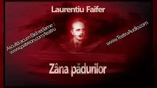 Laurentiu Faifer - Zana padurilor (1995) #teatruradiofonic #teatruaudio #teatruonline #teatruvechi