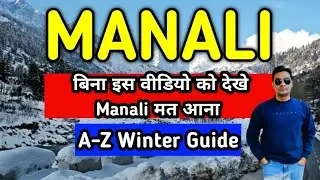 Don't Go Manali Without Watching This Video || Manali Winter Tour Guide || Manali Package 4999 Rs.