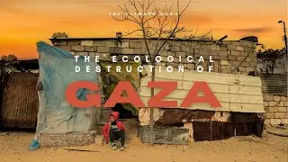 The ecological destruction of Gaza: The Climate Guru