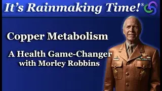 Copper Metabolism- A Health Game Changer with Morley Robbins