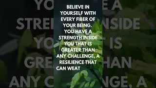 Believe in Yourself: A Message of Strength and Resilience