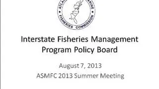 ASMFC Summer Meeting 2013 - ISFMP Policy Board