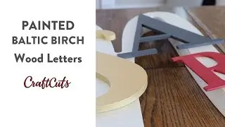 PAINTED WOOD LETTERS - BALTIC BIRCH - Product Video | Craftcuts.com