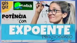 POTÊNCIA COM EXPOENTE FRACIONÁRIO  -  Com a Professora GIS