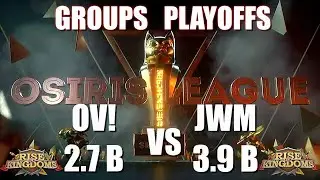 OSIRIS LEAGUE SEMI FINALS - OV! 2,7B vs JWM 3,9B - Rise of Kingdoms