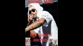 Shawn Storm - Itch Scratch Holster (Masicka, Jahshii Diss)
