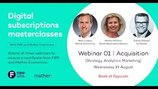 Digital Media Subscription Master Class 1: Acquisition