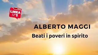 Beati i poveri in spirito: ALBERTO MAGGI