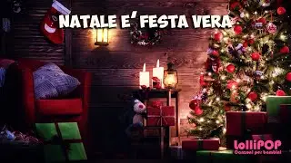 ⭐️🎄NATALE E' FESTA VERA - CANZONI DI NATALE PER BAMBINI  - LolliPOP 🎄🎤✨