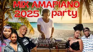 MIX AMAPIANO 2025 PARTY | MIX PIANO SA 2025
