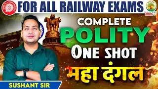 Complete Polity in One Shot | Polity Maha Dangal | Railway Maha Dangal | Polity by Sushant Sir