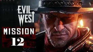 Evil West Walkthrough: Mission 12 - Lightning In A Bottle  Hard [100%]  No Commentary