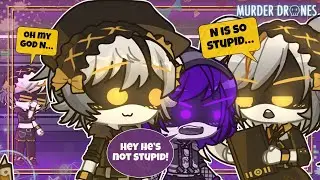 N такой глупый ~ Gacha + Murder Drones