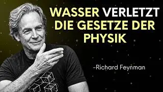 Water BREAKS the Laws of Physics - Feynman's Unsettling Answer | Richard Feynman