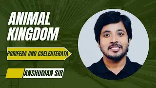 Animal Kingdom || Phylum Porifera and Coelenterata #neet #olympiad #anshuman #biology #animalkingdom