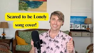 Scared to Be Lonely &ndash; Cover by Jesse Daley