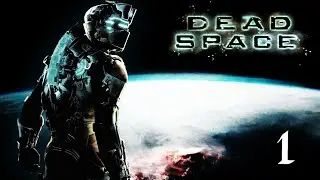Dead Space ПРОХОЖДЕНИЕ - 1: GremlinSerj