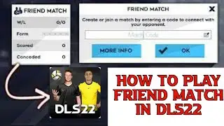 How to play friend match in DLS 22.