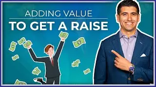 How Adding Value Can help You Get A Raise - Taking On More Responsibility To Grow
