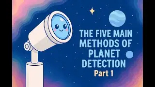 The Five Main Methods of Planet Detection