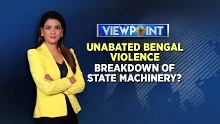Unabated Bengal Violence: Breakdown Of State Machinery? | Viewpoint | CNN News18