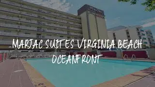 Marjac Suites Virginia Beach Oceanfront Review - Virginia Beach , United States of America