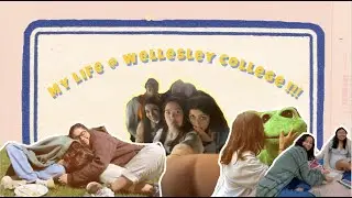 A wholesome week at Wellesley College + catching up