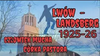 ,, Landsberg - Lw&oacute;w 1924. Człowiek mucha i c&oacute;rka pastora 