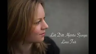 Låt Ditt Hjärta Sjunga - Lina Teir